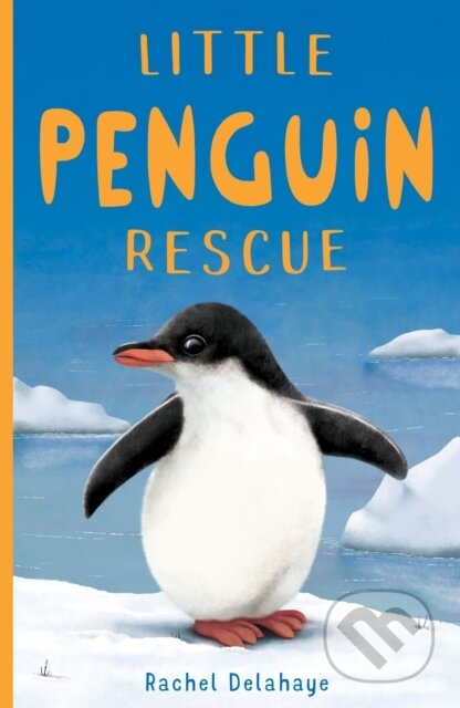 Kniha: Little Penguin Rescue (Rachel Delahaye). Little Tiger, 2019
