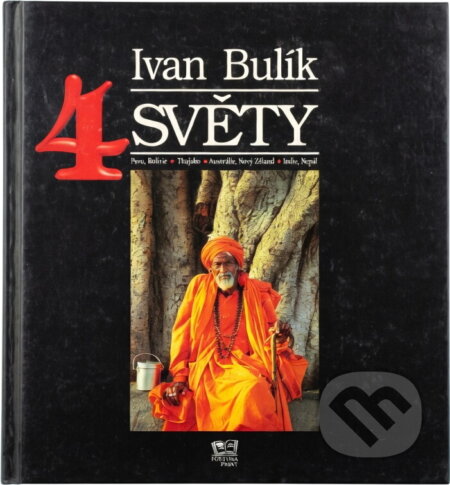 Kniha: Čtyři světy (Ivan Bulík a Ivan Bulík; Ivan Bulík). Fortuna Libri ČR, 2009