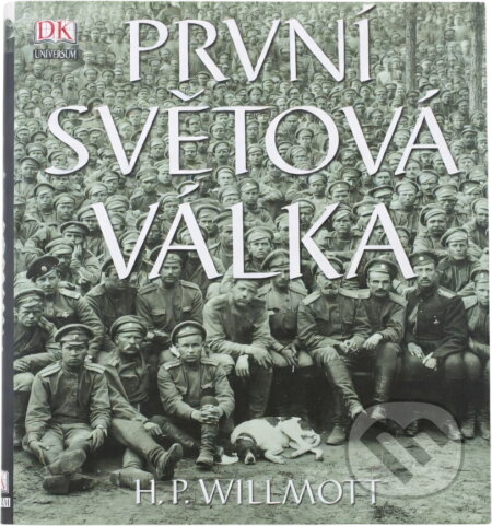 Kniha: První světová válka (H.P. Willmott, H. P. Willmott a H.P. Willmott; Gary Ombler). , 2004