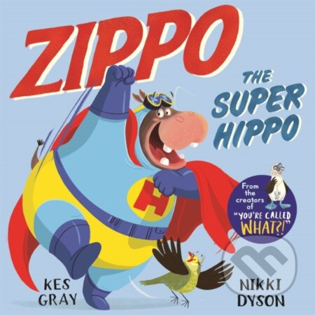 Kniha: Zippo the Super Hippo (Kes Gray). Pan Macmillan, 2020