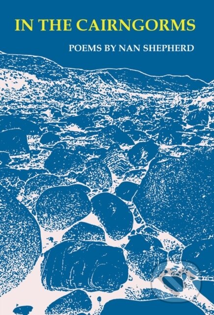 Kniha: In The Cairngorms (Nan Shepherd). Galileo, 2019