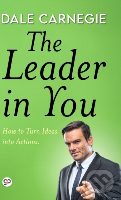 Kniha: The Leader in You (Dale Carnegie). , 2022