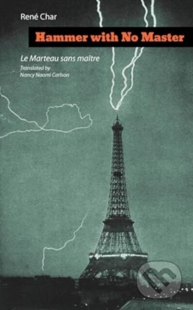 Kniha: Hammer with No Master – Poems of René Char (French and English Edition) (Nancy Naomi Carlson a René Char). , 2016