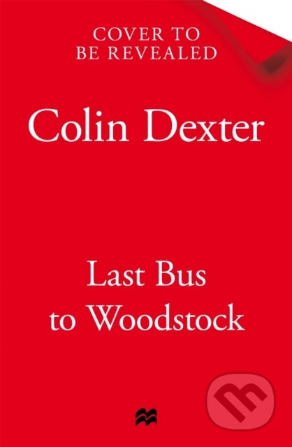 Kniha: Last Bus to Woodstock (Colin Dexter). MacMillan, 2026