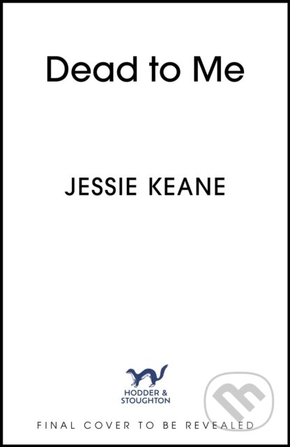Kniha: Dead to Me (Jessie Keane). Hodder and Stoughton, 2026