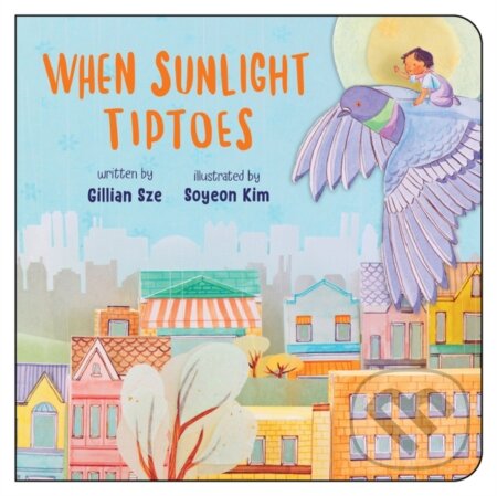 Kniha: When Sunlight Tiptoes (Gillian Sze). , 2023