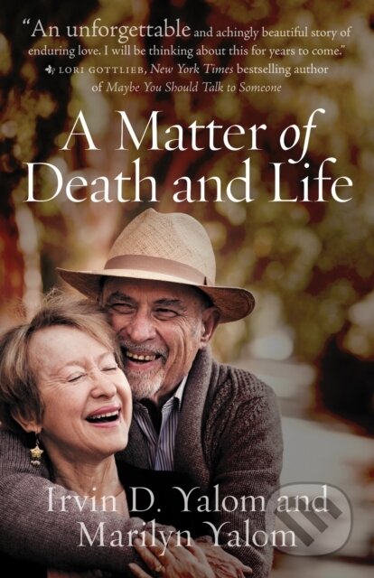 Kniha: A Matter of Death and Life (Irvin D. Yalom a Marilyn Yalom). , 2022
