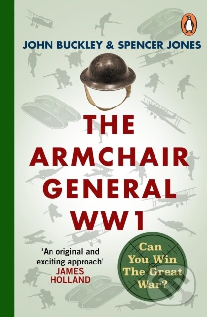 Kniha: The Armchair General World War One (John Buckley a Spencer Jones). Cornerstone, 2024