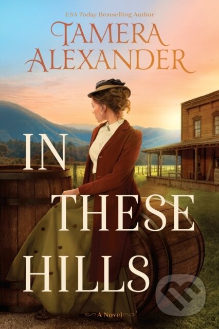 Kniha: In These Hills (Tamera Alexander). Tyndale House Publishers, 2026