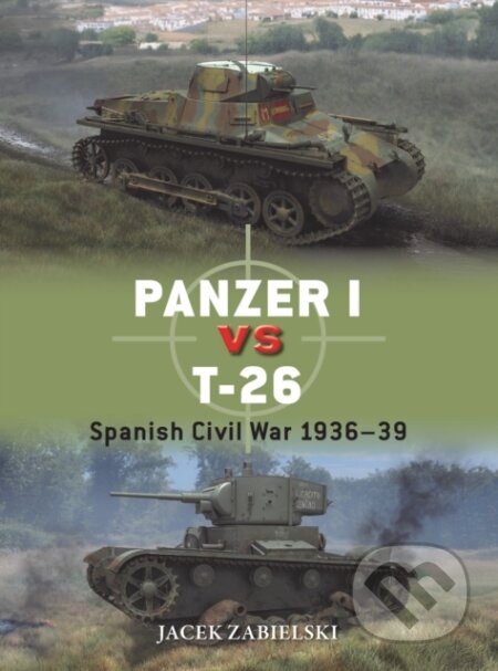 Kniha: Panzer I vs T-26 (Dr Jacek Zabielski). Osprey Publishing, 2026