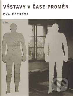 Výstavy v čase proměn - Eva Petrová, Gallery, 2009