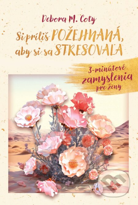 E-kniha: Si príliš požehnaná, aby si sa stresovala (Debora M. Coty). Christian Project Support, 2026