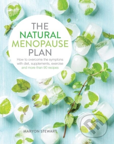 Kniha: The Natural Menopause Plan (Maryon Stewart). Nourish, 2017