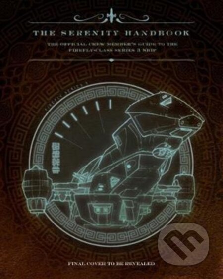 Kniha: The Serenity Handbook (Marc Sumerak). Titan Books, 2018
