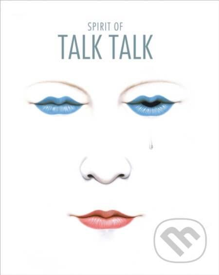 Kniha: Spirit of Talk Talk (Chris Roberts a James Marsh). Rocket 88, 2019