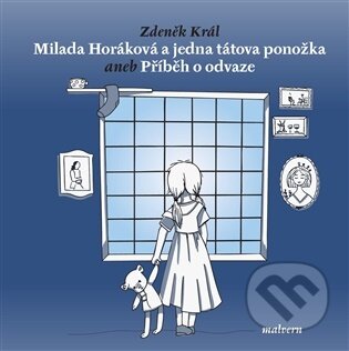 Kniha: Milada Horáková a jedna tátova ponožka aneb Příběh o odvaze (Zdeněk Král). Malvern, 2026