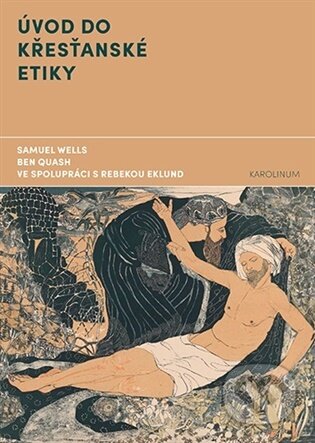 Kniha: Úvod do křesťanské etiky (Rebekah Eklund). Karolinum, 2026