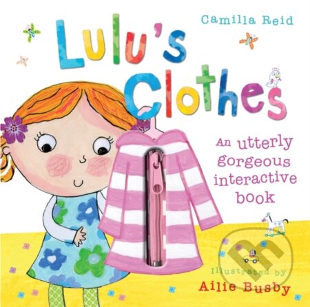 Lulu&#039;s Clothes - Camilla Reid, Ailie Busby (ilustrátor), Bloomsbury, 2009