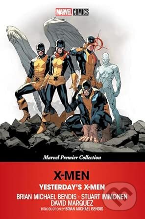 Kniha: X-Men: Yesterday's X-Men (Marvel Premier Collection) (Bendis Brian Michael). Marvel, 2026
