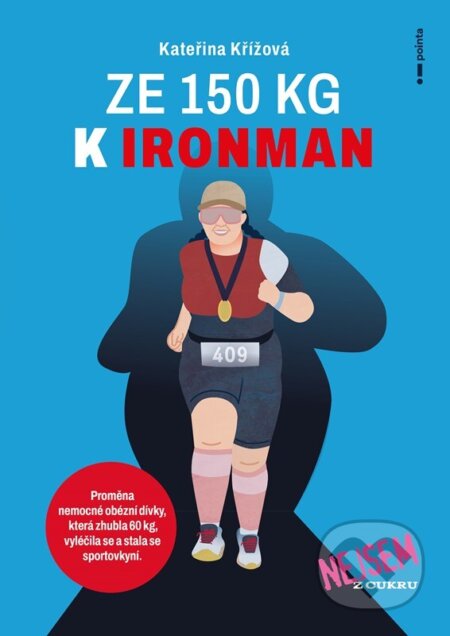 Kniha: Ze 150 kg k Ironman (Kateřina Křížová). Pointa, 2026