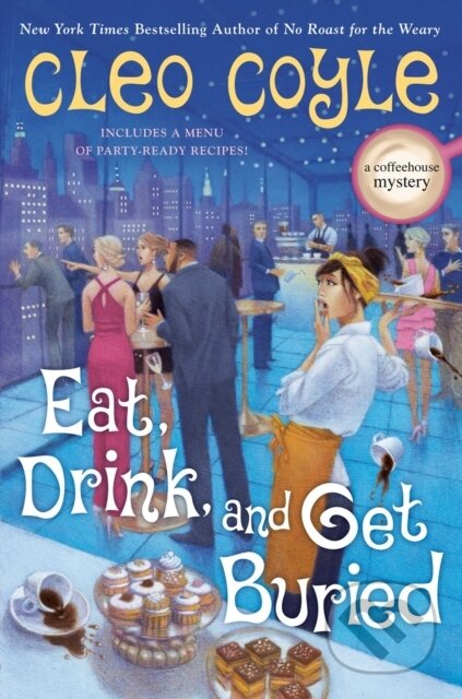 Kniha: Eat, Drink, and Get Buried (Cleo Coyle). , 2026
