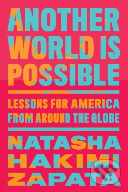 Kniha: Another World Is Possible (Natasha Hakimi Zapata). The New Press, 2026