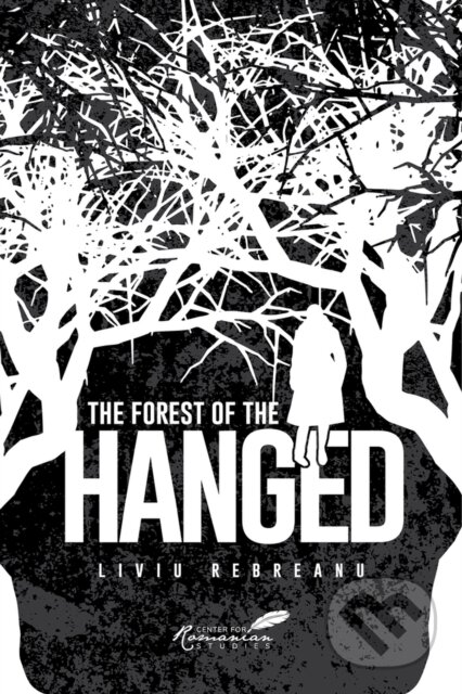 Kniha: The Forest of the Hanged (Liviu Rebreanu). , 2021