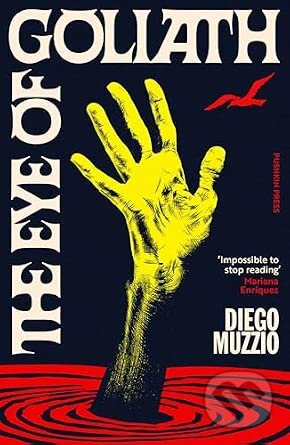 Kniha: The Eye of Goliath (Diego Muzzio). Pushkin Press, 2026