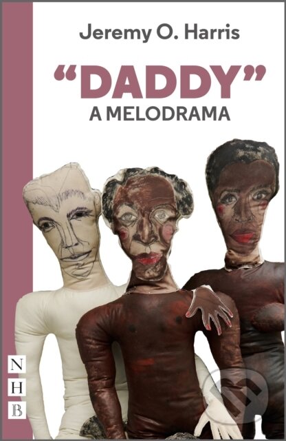 Kniha: "Daddy": A Melodrama (Jeremy O. Harris). Nick Hern Books, 2022