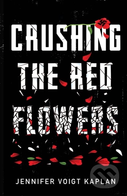 Kniha: Crushing The Red Flowers (Jennifer Voigt Kaplan). Ig Publishing, 2021