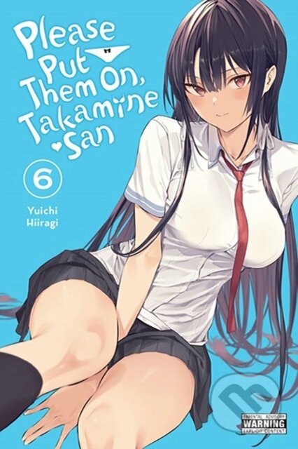 Kniha: Please Put Them On, Takamine-san, Vol. 6 (Chiho Christie, Yuichi Hiiragi a Kei Coffman). Yen Press, 2023