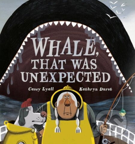 Kniha: Whale, That Was Unexpected (Casey Lyall a Kathryn Durst). Tundra, 2026