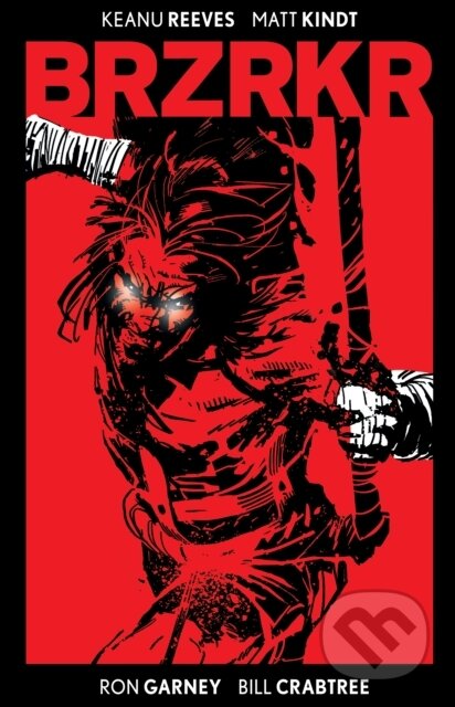 Kniha: BRZRKR Deluxe Edition (Keanu Reeves a Matt Kindt). Boom! Studios, 2024