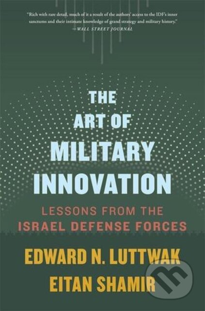 Kniha: The Art of Military Innovation (Edward N. Luttwak a Eitan Shamir). Harvard University Press, 2026