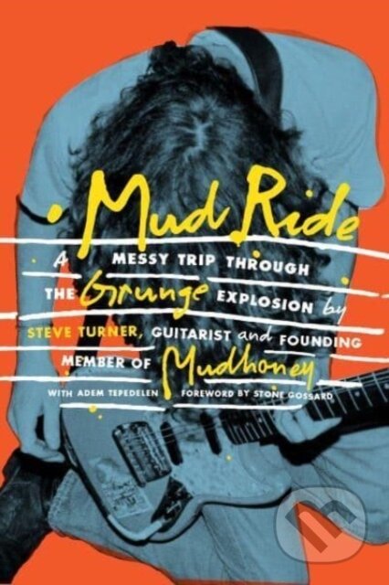 Kniha: Mud Ride (Adem Tepedelen a Steve Turner). Omnibus Press, 2023