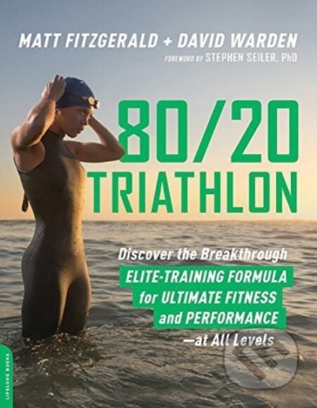 Kniha: 80/20 Triathlon (David Warden a Matt Fitzgerald). Balance, 2018