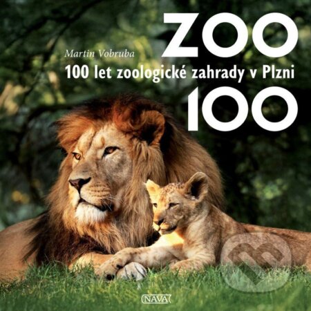 Kniha: 100 let zoologické zahrady v Plzni (Martin Vobruba). Nava, 2026