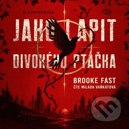 Audiokniha: Jako lapit divokého ptáčka (Brooke Fast). Kanopa, 2026