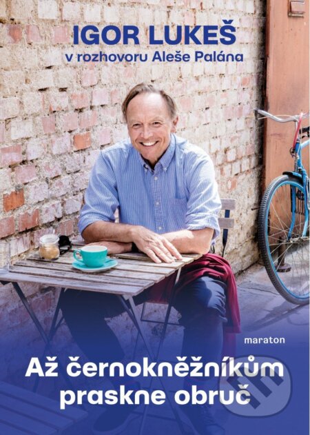Kniha: Až černokněžníkům praskne obruč (Igor Lukeš). Maraton, 2026