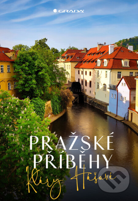 E-kniha: Pražské příběhy Kláry Hášové (Klára Hášová). Grada, 2026