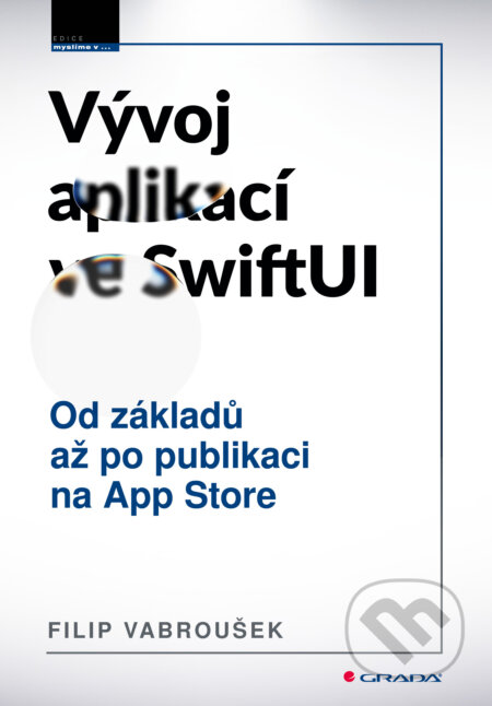 E-kniha: Vývoj aplikací ve SwiftUI (Filip Vabroušek). Grada, 2026