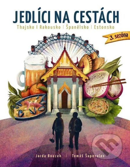 Kniha: Jedlíci na cestách - Thajsko, Rakousko, Španělsko, Estonsko (Tomáš Šapovalov a Jarda Bouzek). BWT books, 2026