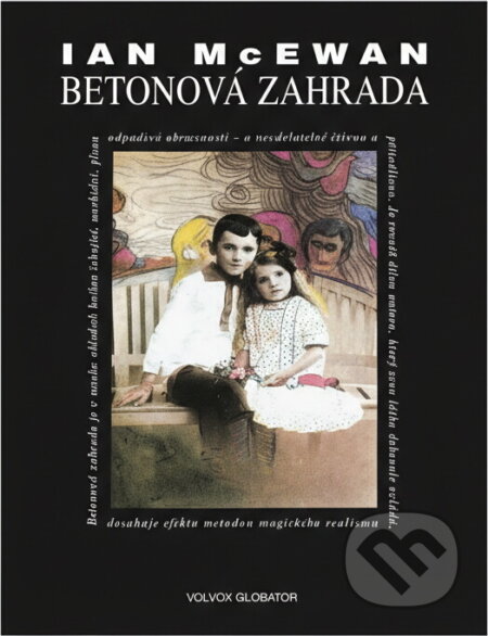 Kniha: Betonová zahrada (Ian McEwan). Volvox Globator, 2002