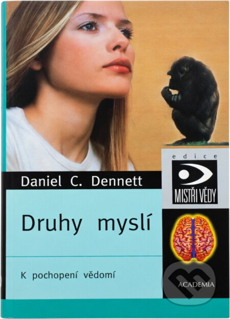 Kniha: Druhy myslí (Daniel C. Dennet a Daniel C. Dennett). Academia, 2004