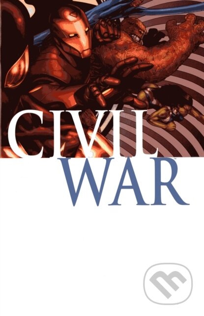Civil War - Mark Millar, Steve McNiven (Ilustrátor) - kniha z kategorie Komiksy