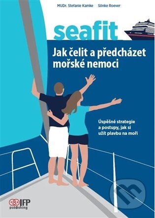 Kniha: Seafit - Jak čelit a předcházet mořské nemoci (Stefanie Kamke). IFP Publishing, 2026
