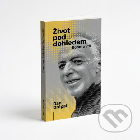Kniha: Život pod dohledem Božím a StB (Dan Drápal). KVARTUS MEDIA, k.s., 2026