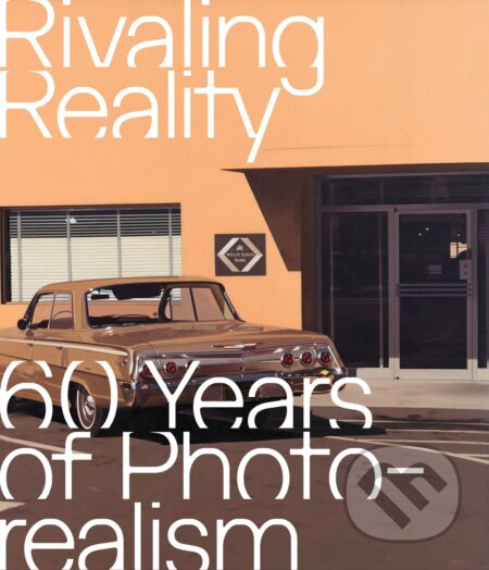 Kniha: Rivaling Reality. 60 Years of Photorealism (Daniel Zamani). Hirmer, 2026