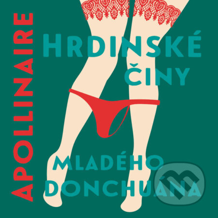 Audiokniha: Hrdinské činy mladého donchuána (Guillaume Apollinaire). Tympanum, 2026