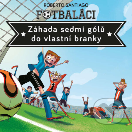 Audiokniha: Fotbaláci II. Záhada sedmi gólů do vlastní branky (Roberto Santiago). Tympanum, 2026